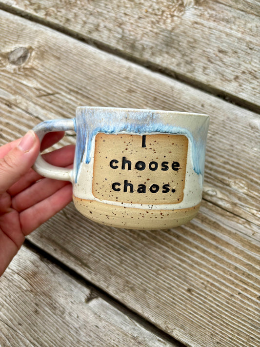 I Choose Chaos - Mug -  Made to Order